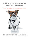 Cover image for A Holistic Approach to Dog Health